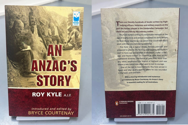 An ANZAC's Story - Roy Kyle A.I.F by Bryce Courtenay