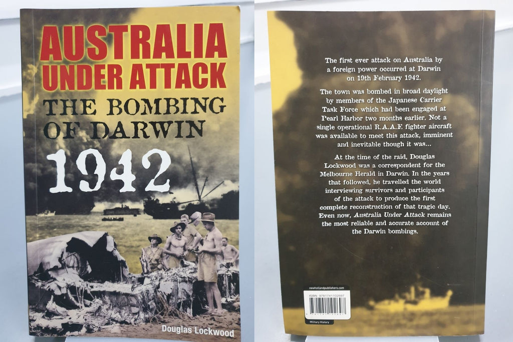 Australia Under Attack: The Bombing of Darwin 1942 By Douglas Lockwood
