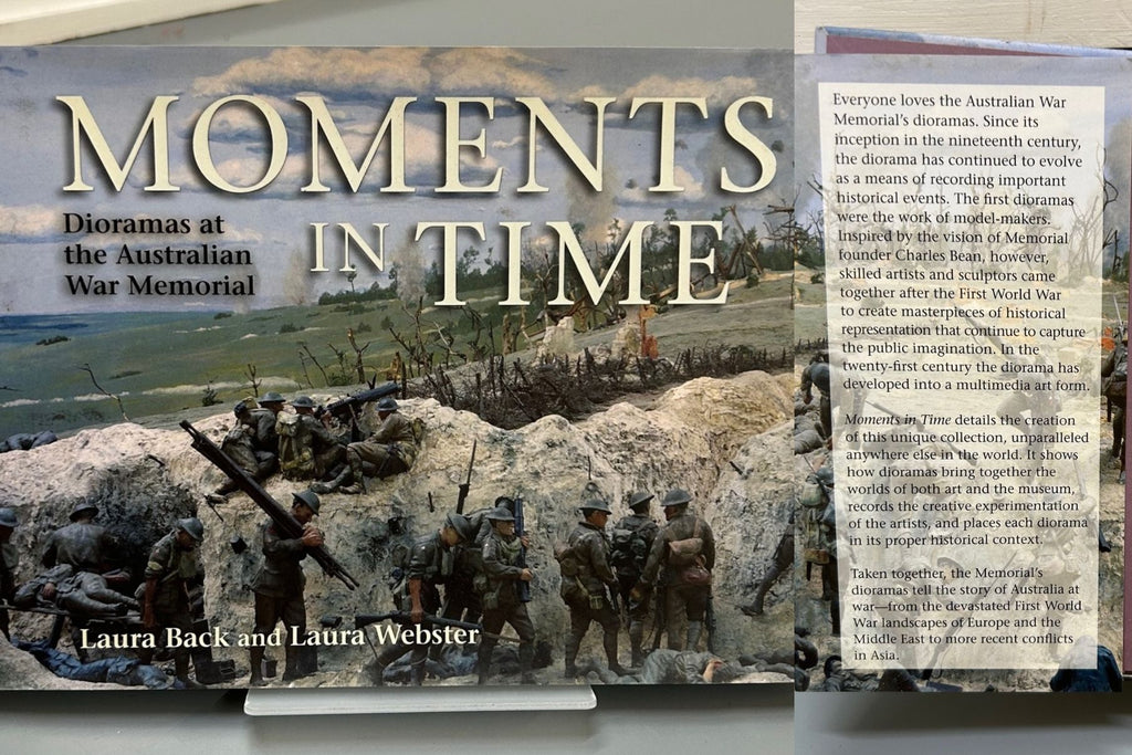 Moments in Time: Dioramas at the Australian War Memorial by Laura Black & Laura Webster