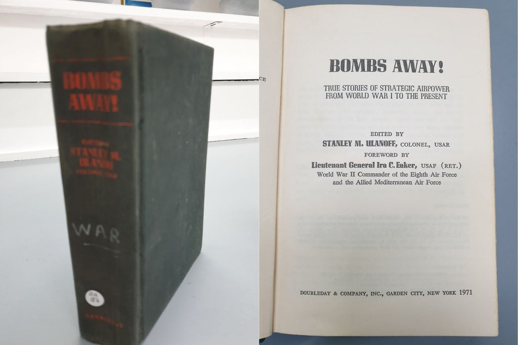 Bombs Away by Colonel Stanley M Ulanoff