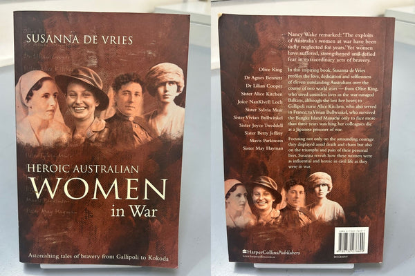 Heroic Australian Women in War by Susanna De Vries