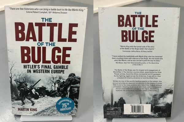 The Battle of the Bulge - Hitler's Final Gamble in Western Europe by Martin King