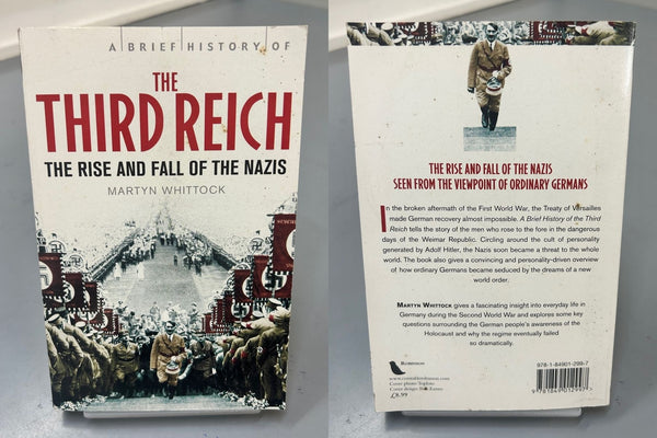 The Brief History of The Third Reich - The Rise & Fall of the Nazis by Martyn Whittock