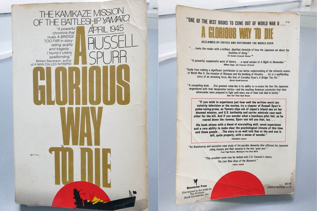 The Kamaze Mission of the Battleship Yamato: A Glorious Way to Die by Russell Spurr