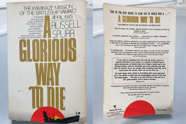 The Kamaze Mission of the Battleship Yamato: A Glorious Way to Die by Russell Spurr