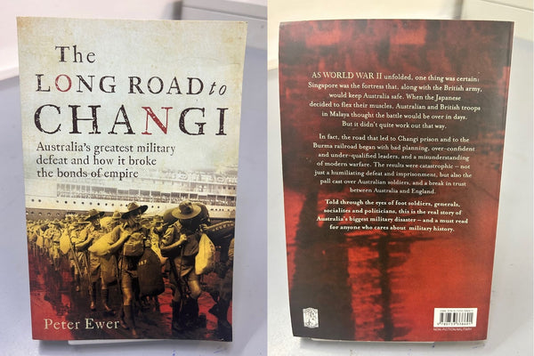The Long Road to Changi by Peter Ewer