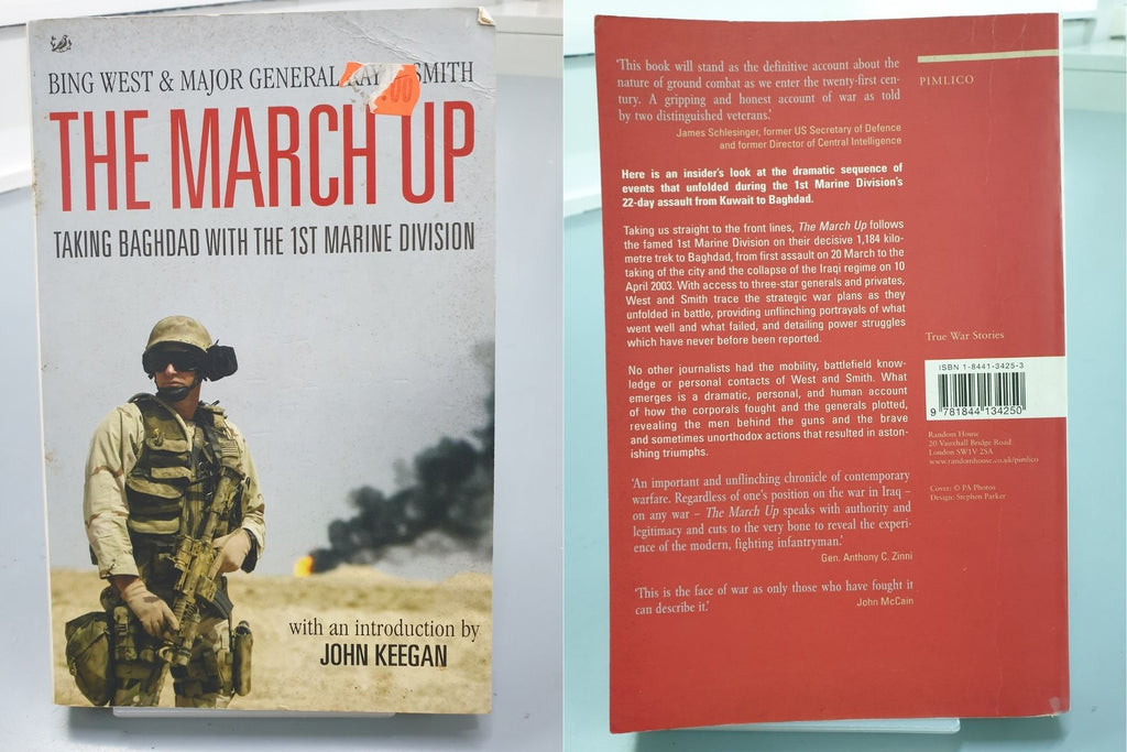 The March Up: Taking Baghdad with the 1st Marine Division by Bing West & Major General Ray L. Smith