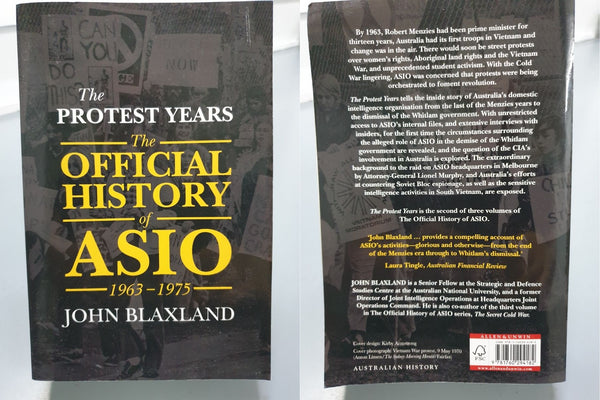 The Protest Years: The Offical History of ASIO 1963-1975 by John Blaxland