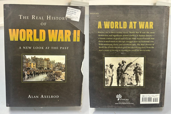 The Real History of World War II - A New Look at the Past by Alan Axelrod