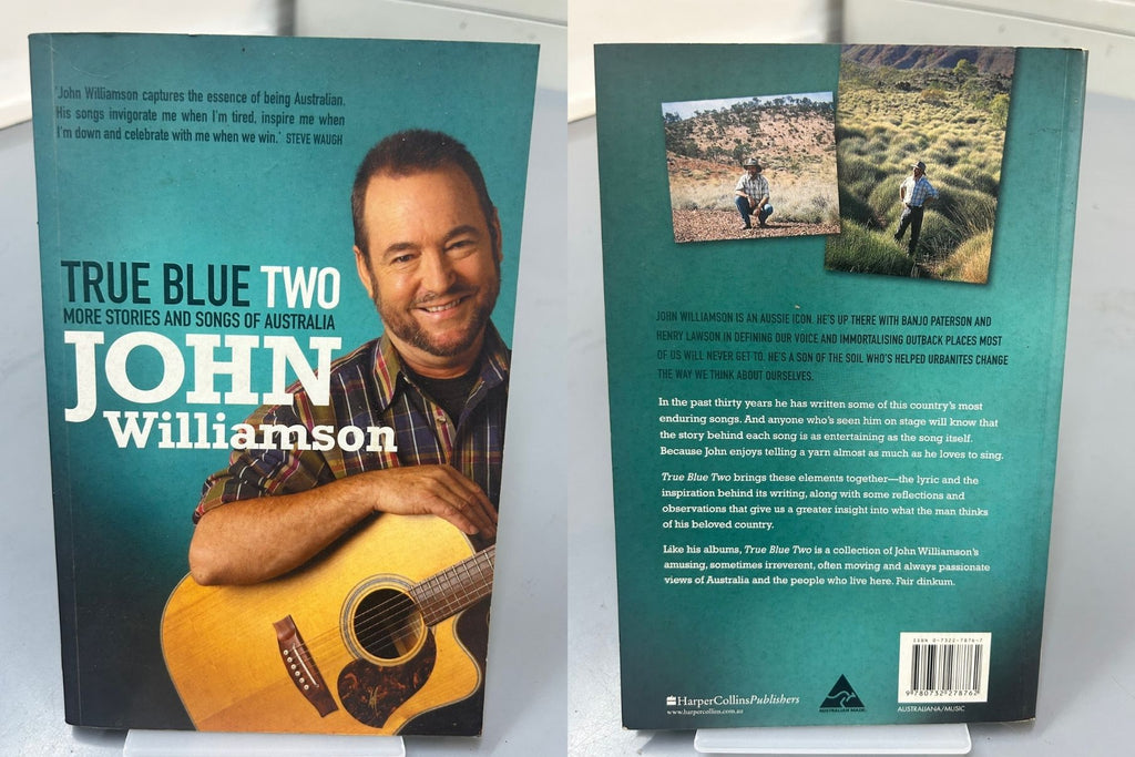 True Blue Two - More Stories and Songs of Australia by John Williamson
